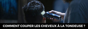 Couper les cheveux à la tondeuse