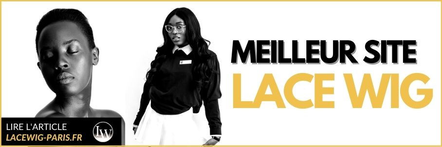 Meilleur site Lace Wig