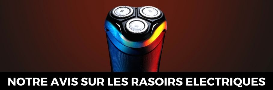 Rasoir électrique homme avis